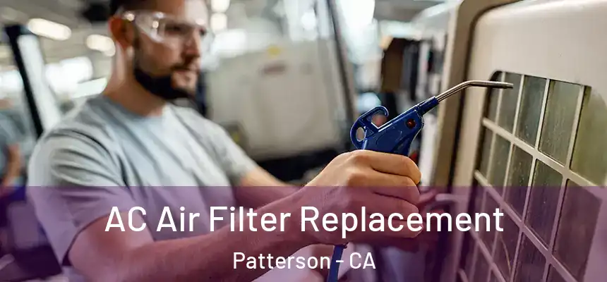  AC Air Filter Replacement Patterson - CA