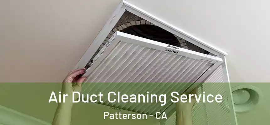  Air Duct Cleaning Service Patterson - CA