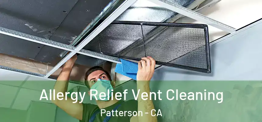 Allergy Relief Vent Cleaning Patterson - CA