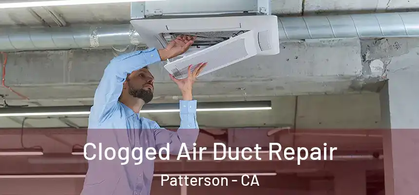  Clogged Air Duct Repair Patterson - CA