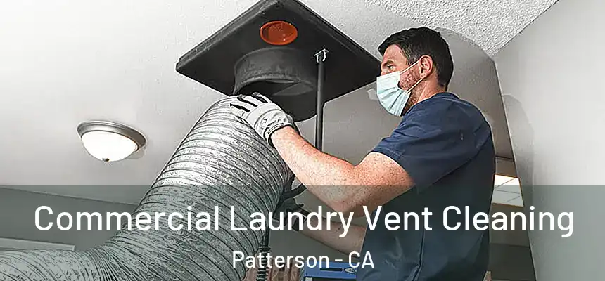  Commercial Laundry Vent Cleaning Patterson - CA