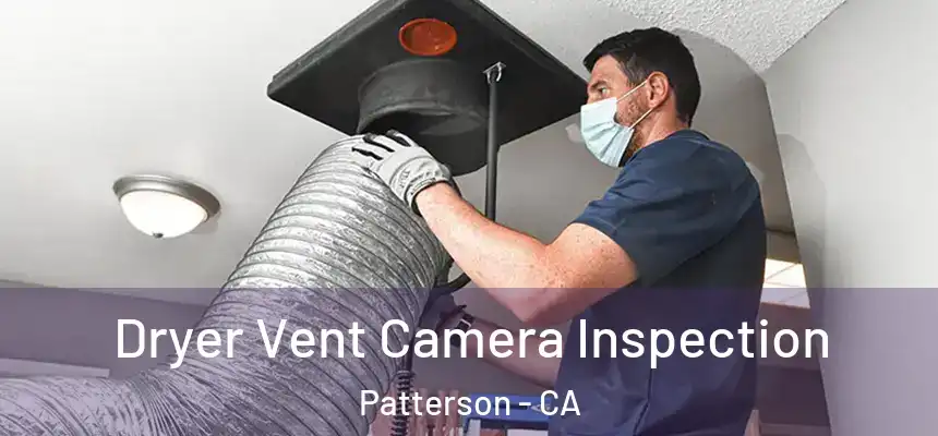  Dryer Vent Camera Inspection Patterson - CA