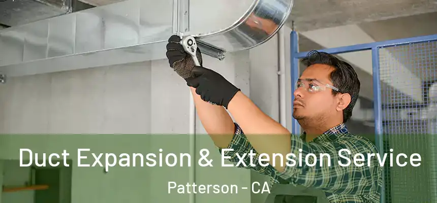  Duct Expansion & Extension Service Patterson - CA