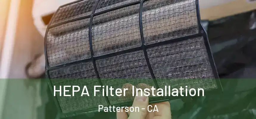  HEPA Filter Installation Patterson - CA