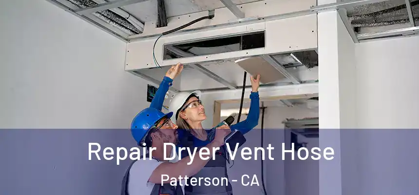  Repair Dryer Vent Hose Patterson - CA