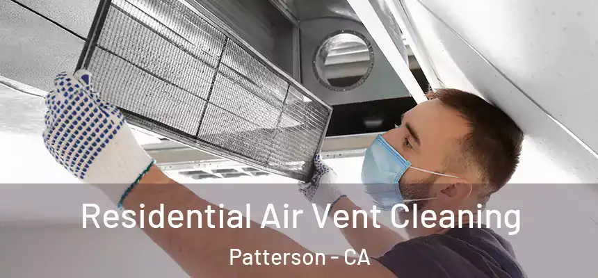  Residential Air Vent Cleaning Patterson - CA